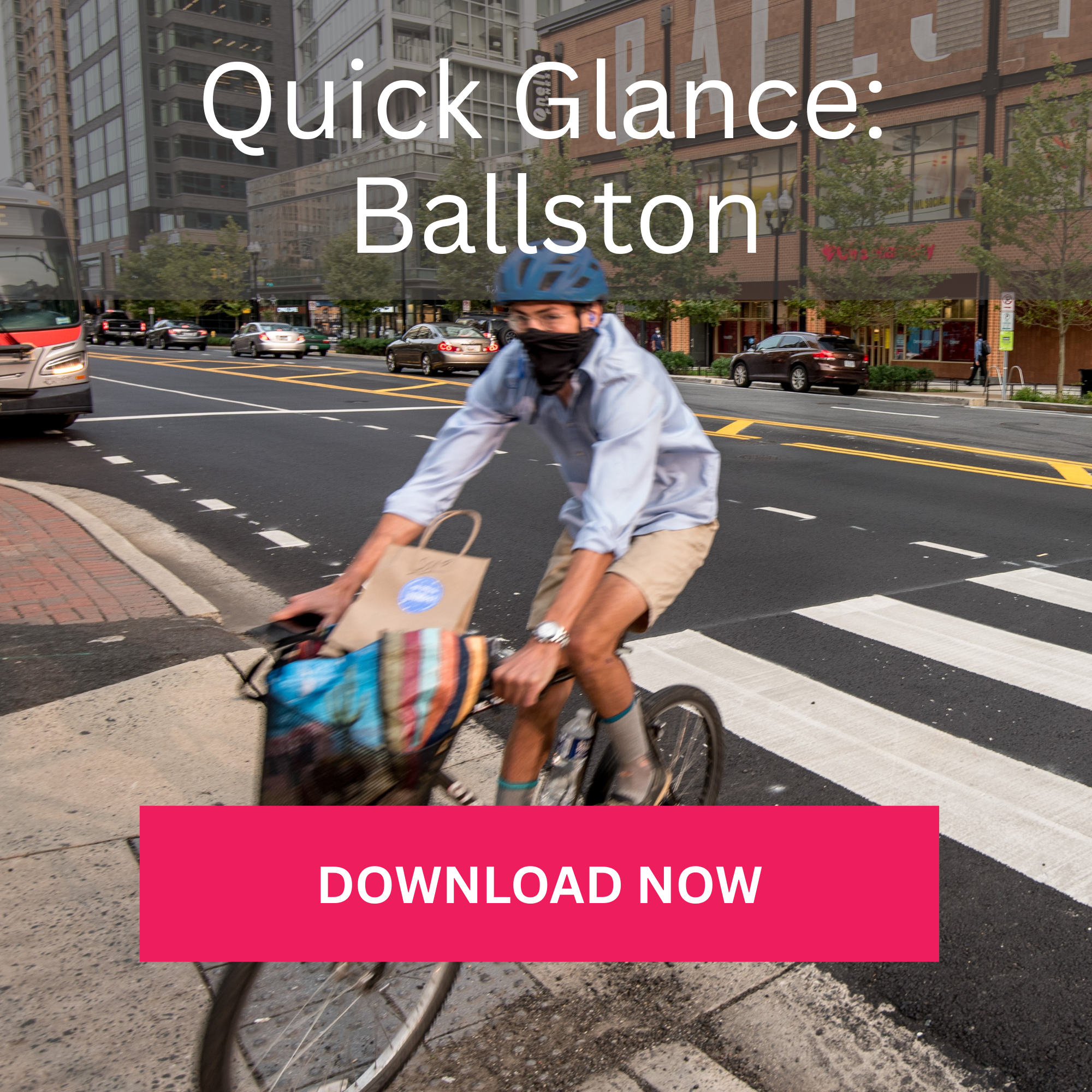Explore our Quick Glance: Ballston